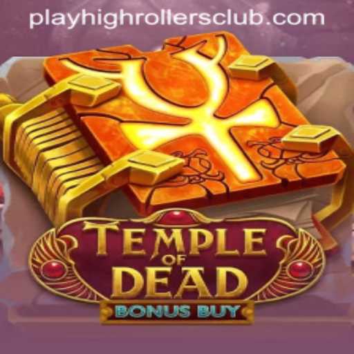 TempleofDeadBonusBuy: A Thrilling Game for the HighRollers Club